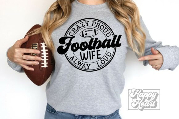 Crazy Proud Always Loud Football Wife Graphics for Crafts