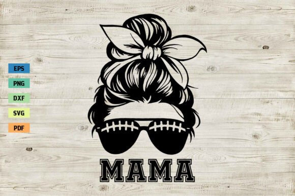 Football Mama Shirt SVG Messy Bun SVG Graphics & Crafts Review