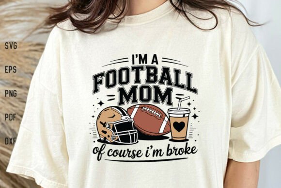 I'm a Football Mom of Course I'm Broke: Graphics & Crafts Review