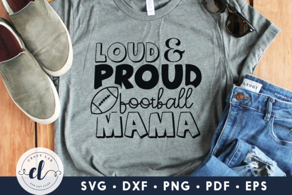Loud and Proud Football Mama SVG for Graphics & Crafts